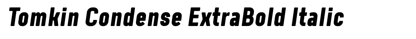 Tomkin Condense ExtraBold Italic